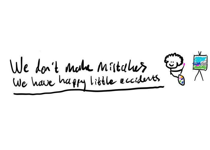 Plaatje met Bob Ross portretje en tekst "Don't make mistakes. Have happy little accidents."